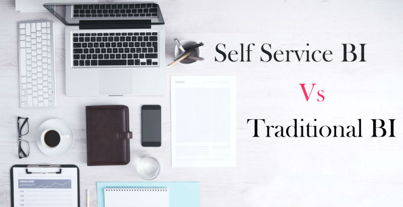 What’s The Difference Between Traditional BI & Self-service BI?